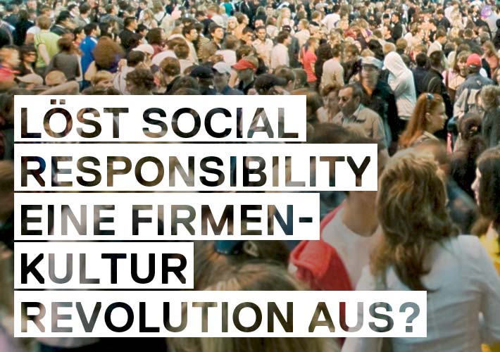 Löst Social Responsibility eine Firmenkultur Revolution aus?